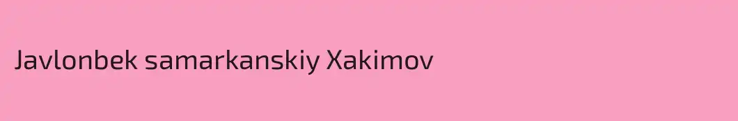 Javlonbek samarkanskiy Xakimov